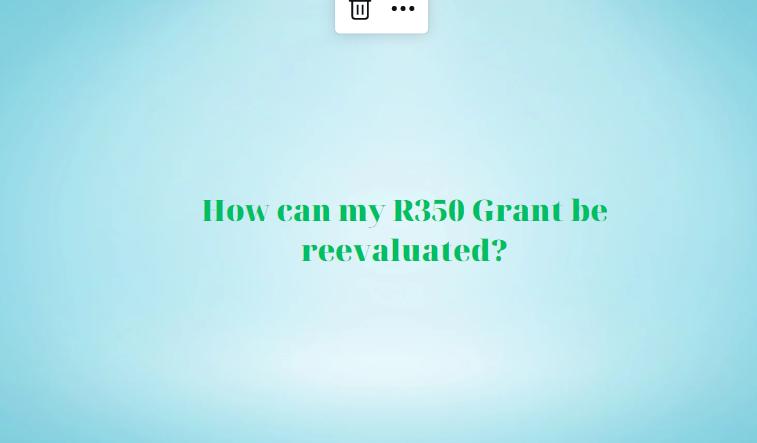 How can my R350 Grant be reevaluated?
